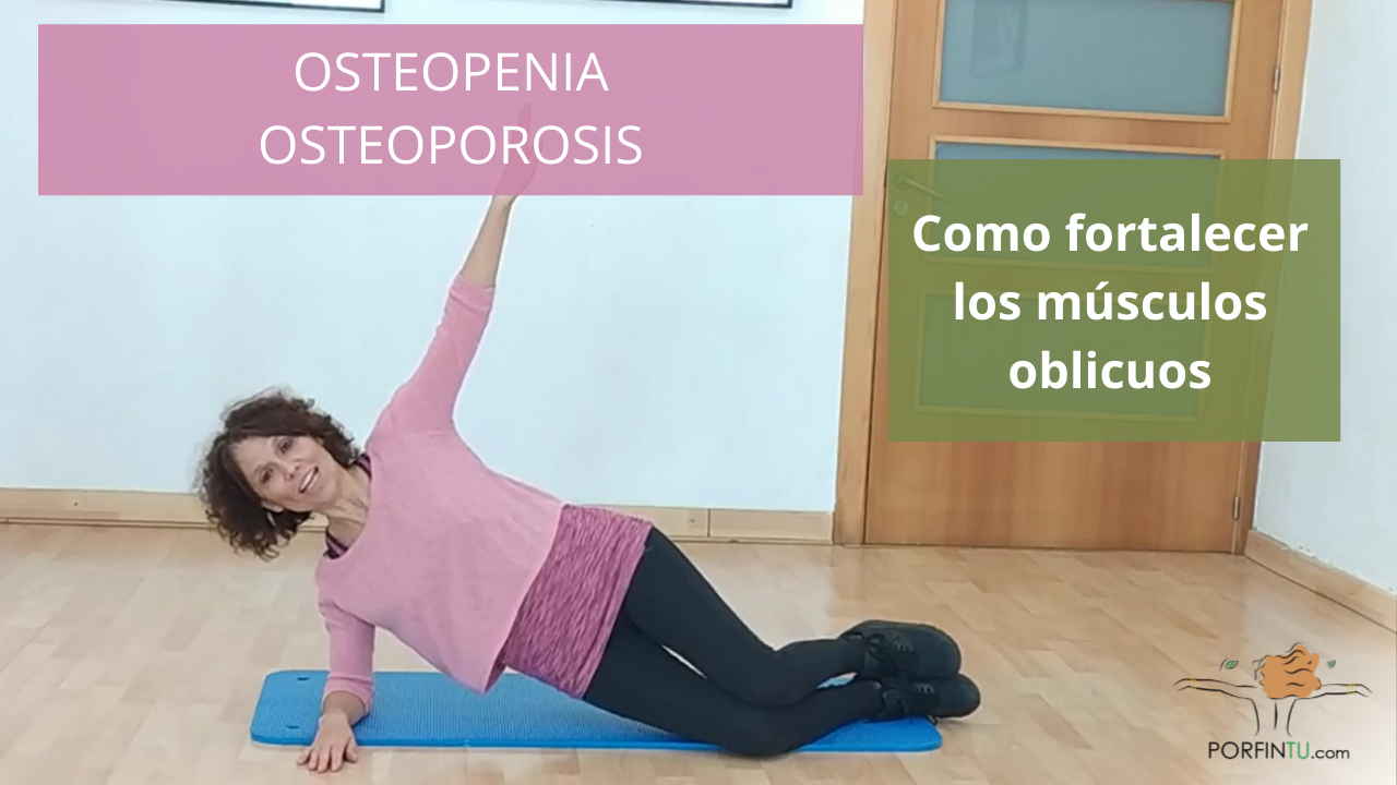 Como fortalecer los músculos oblicuos, OSTEOPENIA Y OSTEOPOROSIS