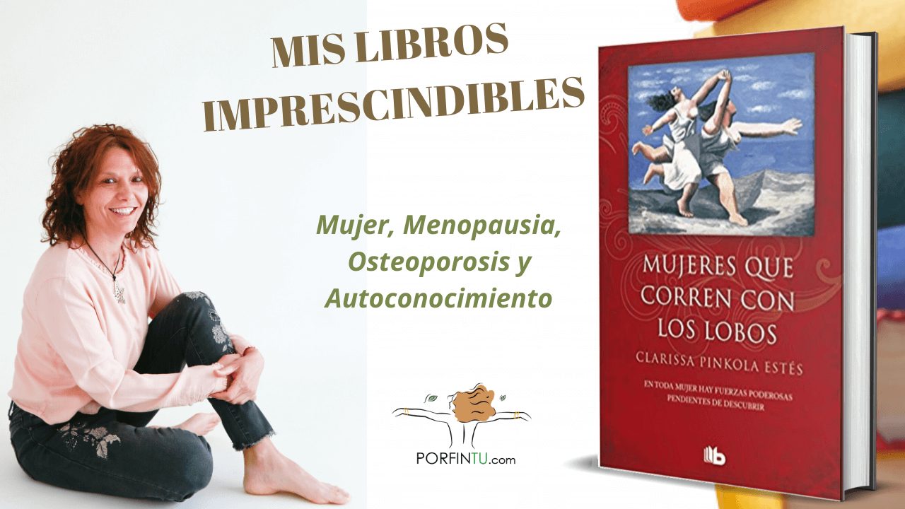 MUJERES QUE CORREN CON LOS LOBOS - Mis libros imprescindibles - Por fin Tu